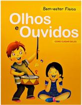 Bem-Estar Físico - Olhos e ouvidos, como cuidar deles - PÉ DA LETRA