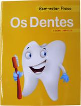 Bem-estar físico - Os dentes, e como limpá-los