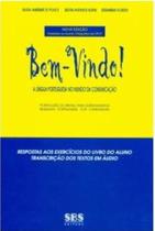 Bem-Vindo! A Língua Portuguesa No Mundo Da Comunicação - Respostas Aos Exercícios - Novo Acordo - SBS