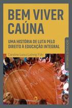 Bem Viver Caúna: Uma História de Luta pelo Direito À Educação Integral