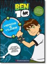 Ben 10 Herois E Viloes Livro 1 - FUNDAMENTO Ben 10 Herois E Viloes Livro 1 - FUNDAMENTO