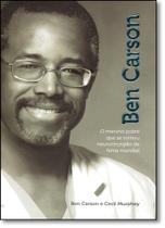 Ben Carson: O Menino Pobre Que se Tornou Neurocirurgião de Fama Mundial
