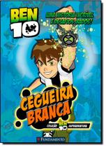Ben : Cegueira Branca Ben : Cegueira Branca