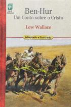 Ben-hur - um conto sobre o cristo ( adaptado e ilustrado ) Ben-hur - um conto sobre o cristo ( adaptado e ilustrado )