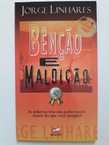 Bênção e Maldição Jorge Linhares - - Editora Getsêmani