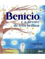 Benício e a árvore de tres brilhos Benício e a árvore de tres brilhos