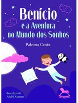 Benício e a aventura no mundo dos sonhos Benício e a aventura no mundo dos sonhos