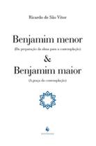 Benjamim menor (da preparação da alma para a contemplação) e benjamim maior (a graça da contemplação