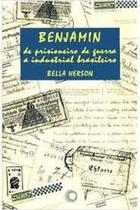 Benjamin de prisioneiro de guerra a industr.brasileiro