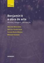 Benjamin e A Obra de Arte - Contraponto editora - Contra Ponto Benjamin e A Obra de Arte - Contraponto editora - Contra Ponto