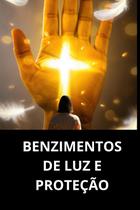 Benzimentos de Luz e Proteção