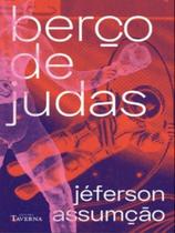 BERÇO DE JUDAS - Autor: ASSUMÇAO, JEFERSON