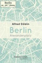 Berlin Alexanderplatz - 02Ed/19 - MARTINS - MARTINS FONTES Berlin Alexanderplatz - 02Ed/19 - MARTINS - MARTINS FONTES