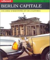 Berlin Capitale - Un Choc Didentités Et Cultures