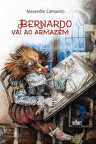 Bernado Vai Ao Armazém Bernado Vai Ao Armazém