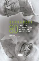Bernardet 80: Impacto e Influência no Cinema Brasileiro - Paco Bernardet 80: Impacto e Influência no Cinema Brasileiro - Paco