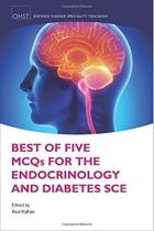 Best of five mcqs for the endocrinology and diabetes sce - Oxford University Press Inc (import)