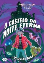 Betina Vlad e o Castelo da Noite Eterna - Vol. 01 Betina Vlad e o Castelo da Noite Eterna - Vol. 01