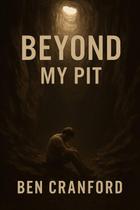 Beyond My Pit Beyond My Pit