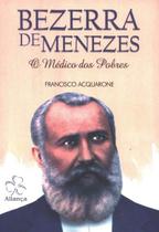 Bezerra de Menezes: o Médico dos Pobres Bezerra de Menezes: o Médico dos Pobres