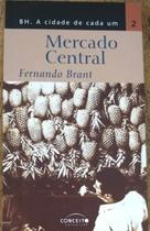 BH a cidade de cada um vol. 2: Mercado Central - ED CONCEITO BH a cidade de cada um vol. 2: Mercado Central - ED CONCEITO