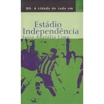 BH. A cidade de cada um vol.3 Estádio independência - ED CONCEITO
