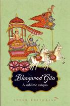 Bhagavad Gita - A Sublime Canção Bhagavad Gita - A Sublime Canção