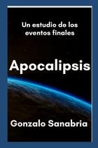 Bible Study Book Apocalipsis: Last Times Revelation Bible Study Book Apocalipsis: Last Times Revelation