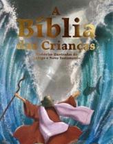 Biblia das criancas - historias ilustradas, a - PE DA LETRA