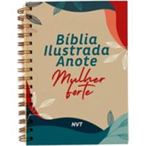 Bíblia Ilustrada Anote Mulher Forte Tradução NVT