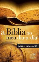 Biblia no meu dia-a-dia, a - CANCAO NOVA Biblia no meu dia-a-dia, a - CANCAO NOVA