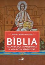 Biblia - Palavra Que Transforma A Vida Dos Catequistas - Paulus - LC