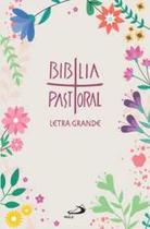 Bíblia Pastoral - Letra Grande - Floral Bíblia Pastoral - Letra Grande - Floral