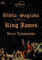 Biblia sagrada - novo testamento - versao king jam - AUDIOLIVRO