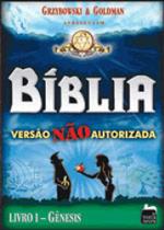 Bíblia: versão não autorizada - livro 1, gênesis Bíblia: versão não autorizada - livro 1, gênesis