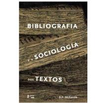 Bibliografia e a sociologia dos textos - EDUSP Bibliografia e a sociologia dos textos - EDUSP