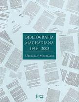 Bibliografia Machadiana 1959 - 2003 - Edusp