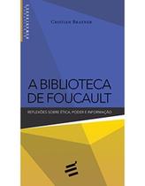 Biblioteca De Foucault,A: Reflexões Sobre Ética,Poder e Informação - E REALIZACOES