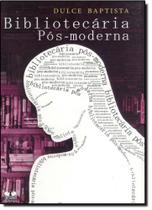 Bibliotecária pós-moderna Bibliotecária pós-moderna