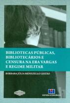 Bibliotecas Públicas, Bibliotecários e Censura na Era Vargas e Regime Militar - Interciência