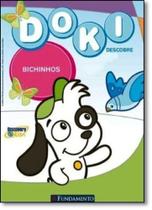 Bichinhos - Coleção Doki Descobre - FUNDAMENTO Bichinhos - Coleção Doki Descobre - FUNDAMENTO