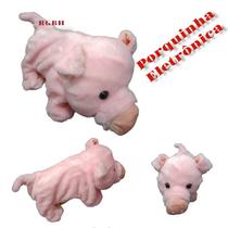 Bicho / Bichinho De Pelúcia Porco / Porquinho Eletrônico