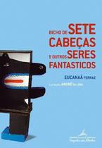 Bicho De Sete Cabecas e Outros Seres Fantasticos