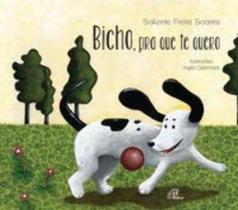 Bicho, Pra Que Te Quero