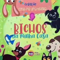 Bichos Da Minha Casa - Colecao Conte-Me Uma Historia - CORA