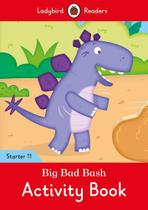 Big Bad Bash - Ladybird Readers - Starter Level 11 - Activity Book - Ladybird ELT Graded Readers
