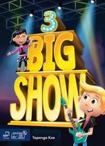 Big Show 3 - Student Book With Student Digital Materials CD - Compass Publishing