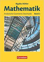 Bigalke/Köhler: Mathematik - Allgemeine Ausgabe - Band 2: Schülerbuch - EDITORA CORNELSEN Bigalke/Köhler: Mathematik - Allgemeine Ausgabe - Band 2: Schülerbuch - EDITORA CORNELSEN