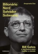 Bilionário, nerd, salvador, soberano: Bill Gates e sua busca para moldar nosso mundo Bilionário, nerd, salvador, soberano: Bill Gates e sua busca para moldar nosso mundo