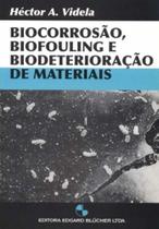 Biocorrosão, Biofouling e Biodeterioração de Materiais - BLUCHER